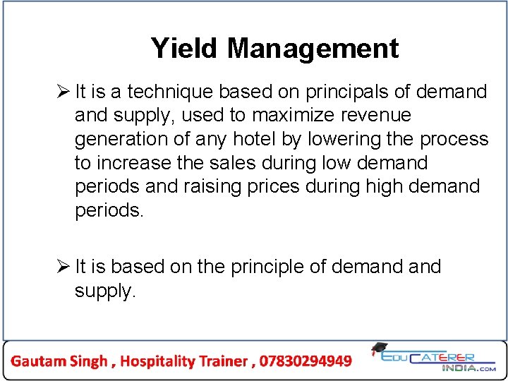 Yield Management Ø It is a technique based on principals of demand supply, used Yield Management Ø It is a technique based on principals of demand supply, used