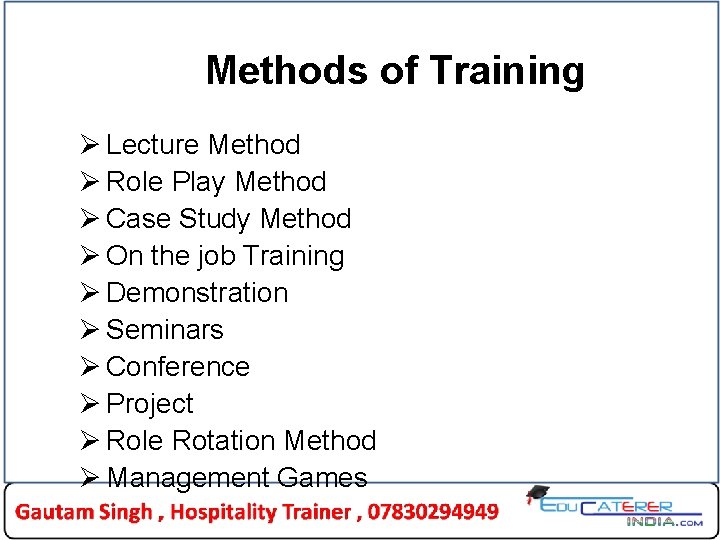 Methods of Training Ø Lecture Method Ø Role Play Method Ø Case Study Method Methods of Training Ø Lecture Method Ø Role Play Method Ø Case Study Method