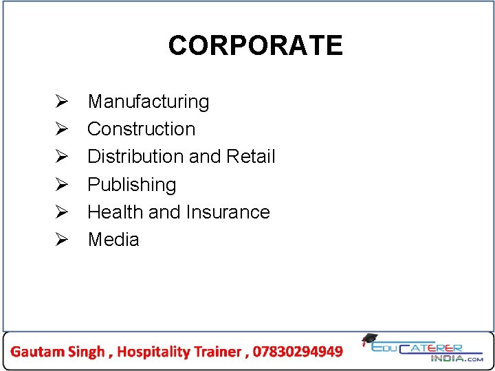 CORPORATE Ø Ø Ø Manufacturing Construction Distribution and Retail Publishing Health and Insurance Media CORPORATE Ø Ø Ø Manufacturing Construction Distribution and Retail Publishing Health and Insurance Media