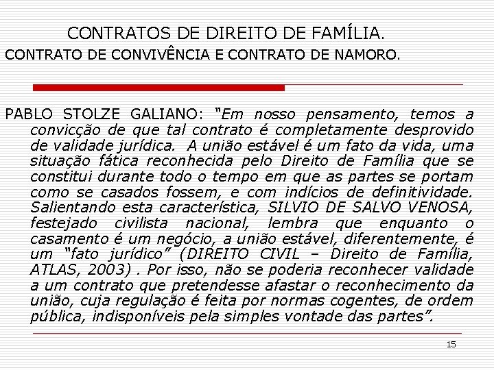 CONTRATOS DE DIREITO DE FAMÍLIA. CONTRATO DE CONVIVÊNCIA E CONTRATO DE NAMORO. PABLO STOLZE