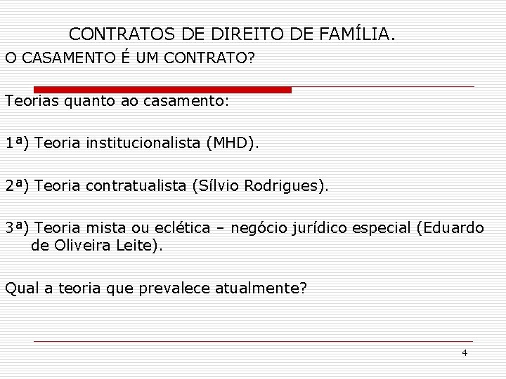 CONTRATOS DE DIREITO DE FAMÍLIA. O CASAMENTO É UM CONTRATO? Teorias quanto ao casamento: