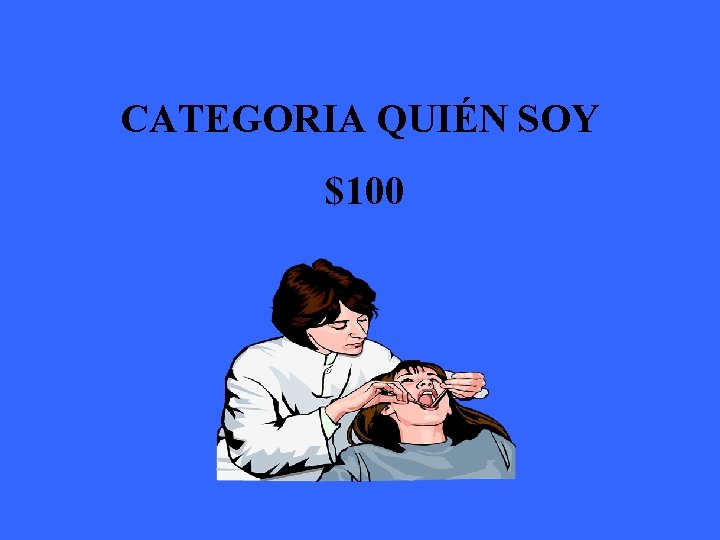 CATEGORIA QUIÉN SOY $100 