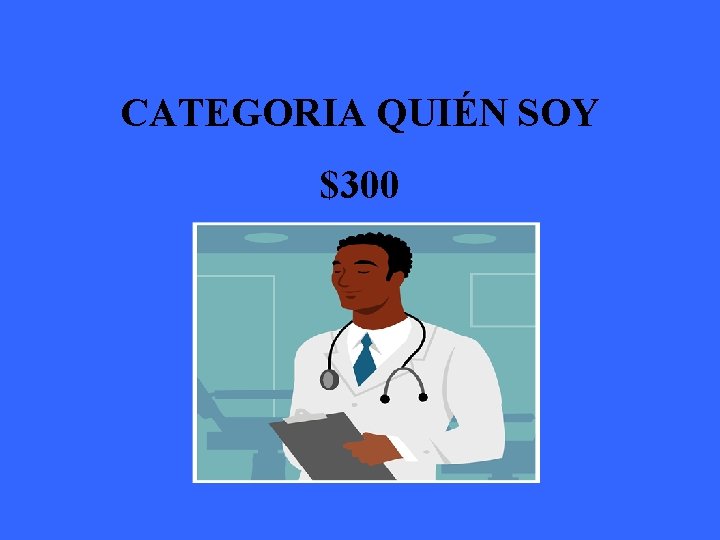 CATEGORIA QUIÉN SOY $300 