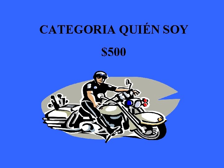 CATEGORIA QUIÉN SOY $500 