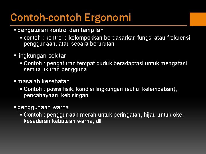 Contoh-contoh Ergonomi § pengaturan kontrol dan tampilan § contoh : kontrol dikelompokkan berdasarkan fungsi