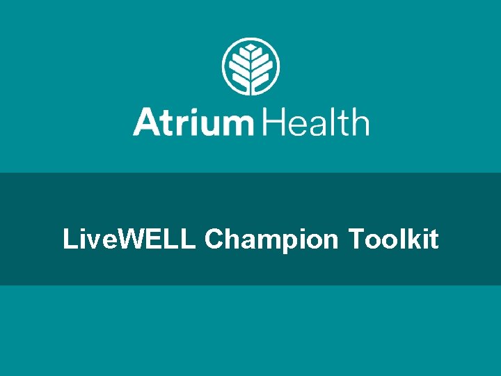 Live. WELL Champion Toolkit 