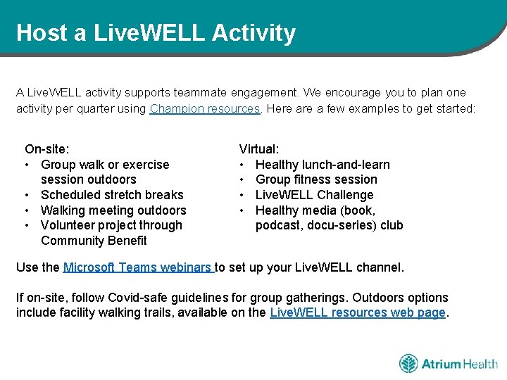 Host a Live. WELL Activity A Live. WELL activity supports teammate engagement. We encourage