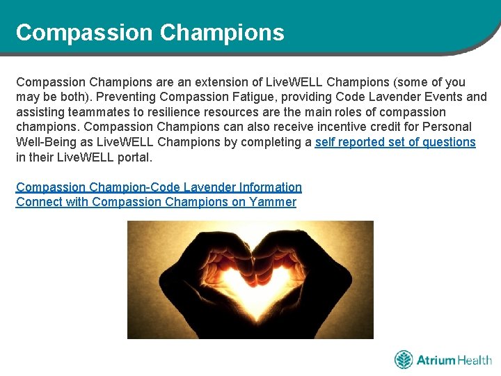 Compassion Champions are an extension of Live. WELL Champions (some of you may be