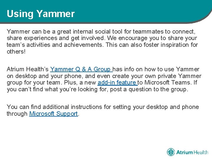 Using Yammer can be a great internal social tool for teammates to connect, share