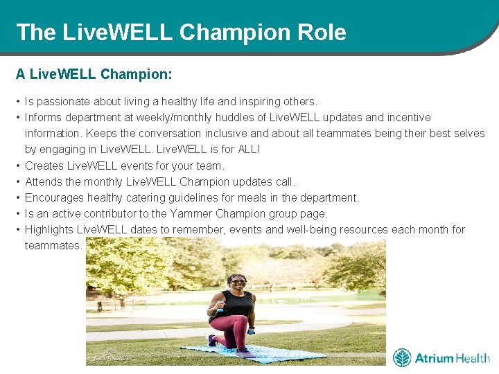 The Live. WELL Champion Role A Live. WELL Champion: • Is passionate about living