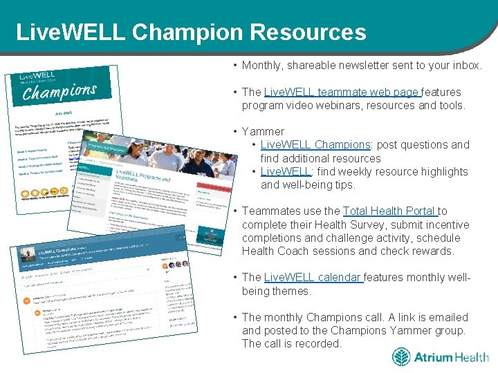 Live. WELL Champion Resources • Monthly, shareable newsletter sent to your inbox. • The