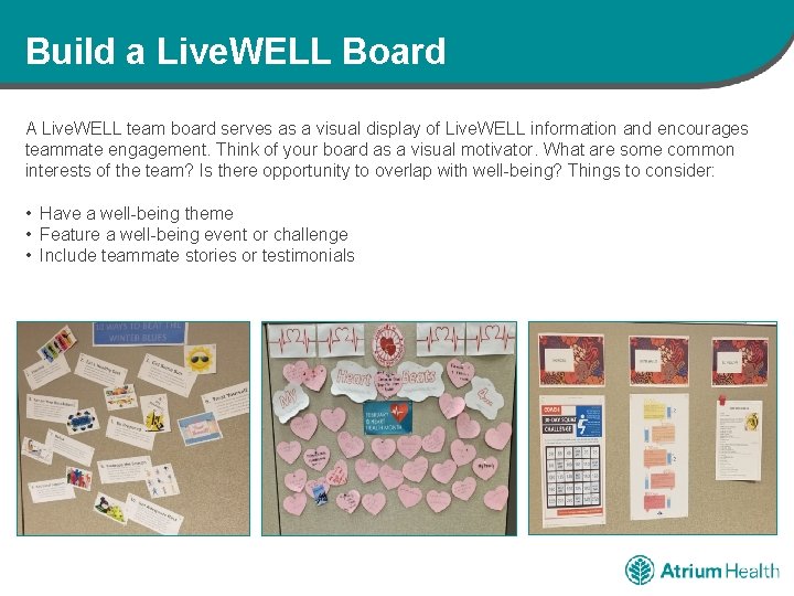 Build a Live. WELL Board A Live. WELL team board serves as a visual