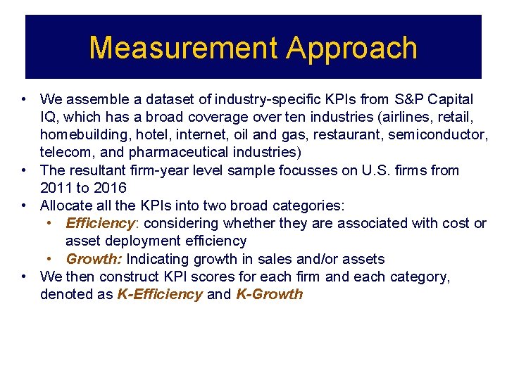 Measurement Approach • We assemble a dataset of industry-specific KPIs from S&P Capital IQ,