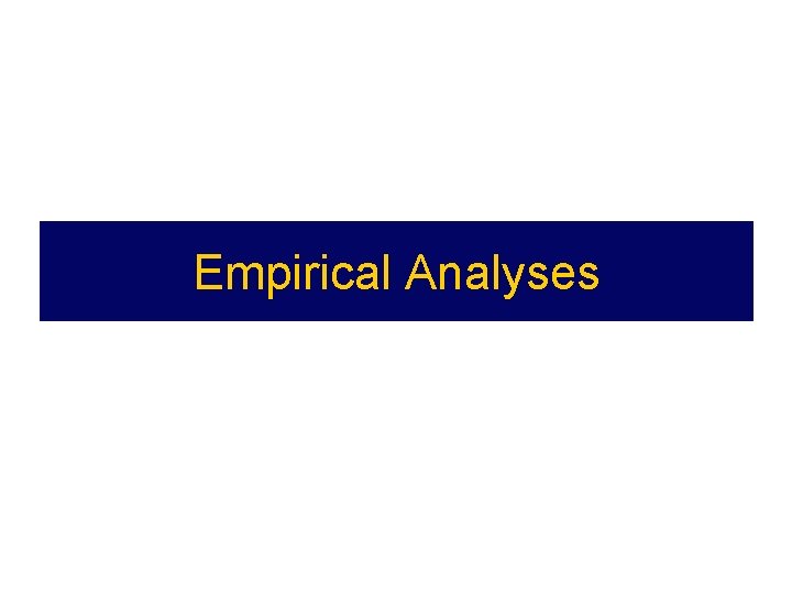 Empirical Analyses 