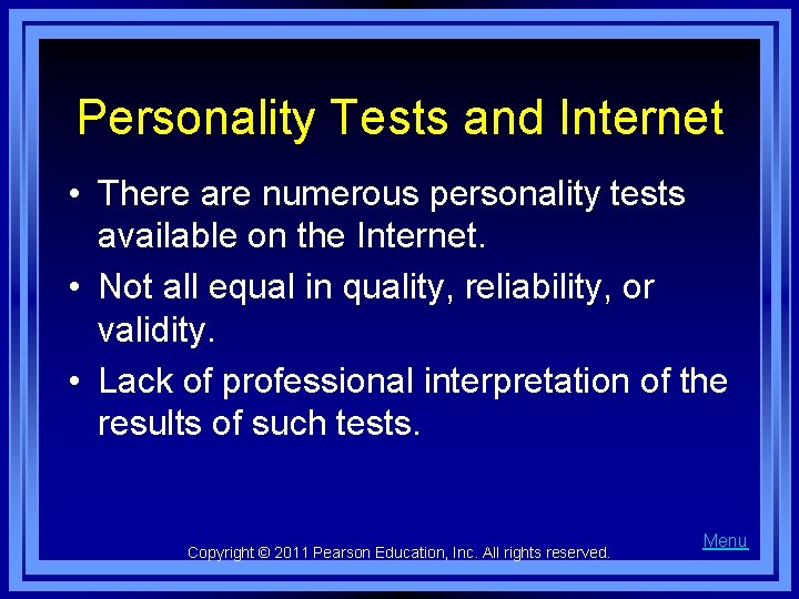 Personality Tests and Internet • There are numerous personality tests available on the Internet.