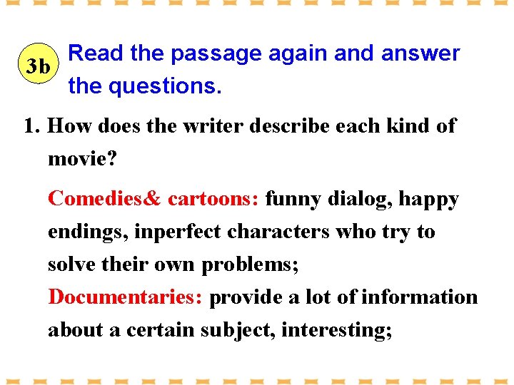 Read the passage again and answer 3 b the questions. 1. How does the