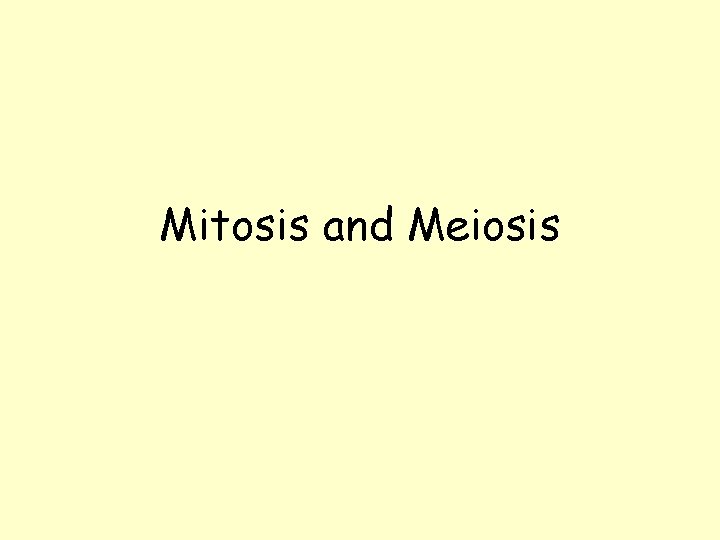 Mitosis and Meiosis 