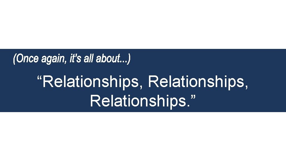 “Relationships, Relationships. ” #VNAC 2020 Follow the schedule at firstnac. org/agenda 
