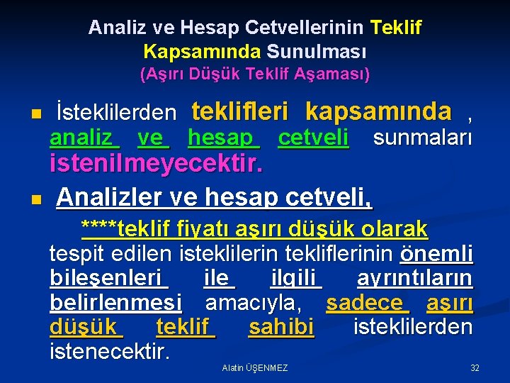 Analiz ve Hesap Cetvellerinin Teklif Kapsamında Sunulması (Aşırı Düşük Teklif Aşaması) n İsteklilerden teklifleri