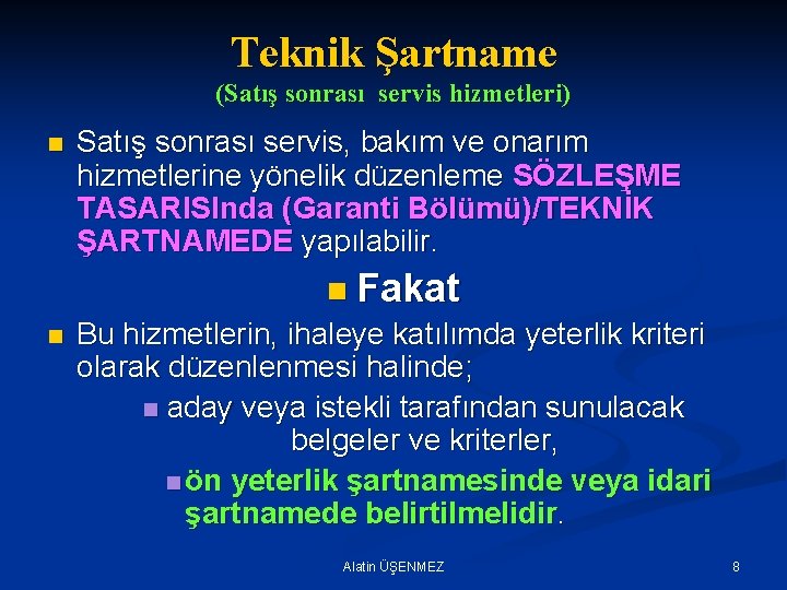 Teknik Şartname (Satış sonrası servis hizmetleri) n Satış sonrası servis, bakım ve onarım hizmetlerine