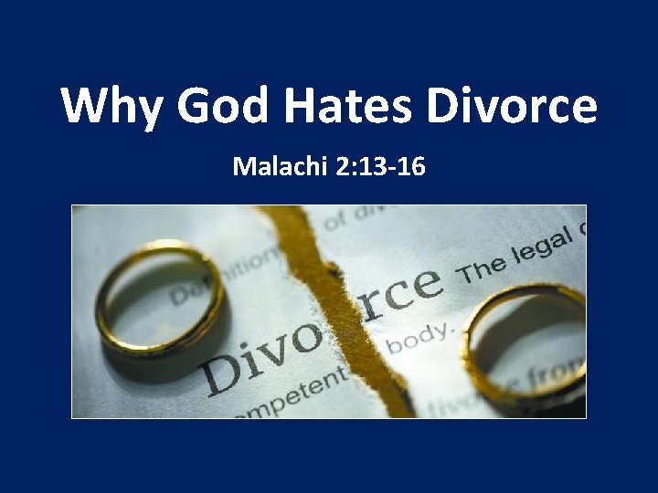 Why God Hates Divorce Malachi 2: 13 -16 