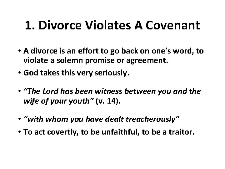 1. Divorce Violates A Covenant • A divorce is an effort to go back