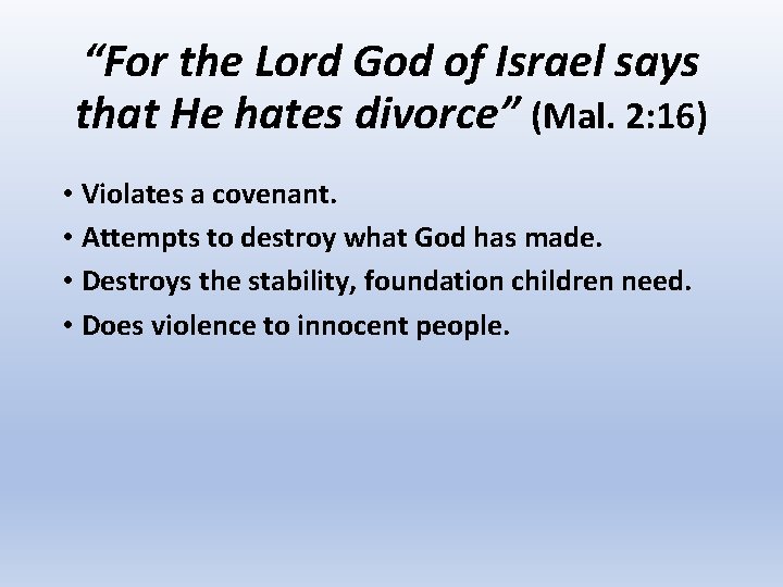 “For the Lord God of Israel says that He hates divorce” (Mal. 2: 16)