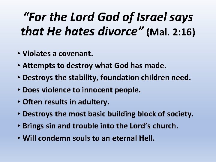 “For the Lord God of Israel says that He hates divorce” (Mal. 2: 16)