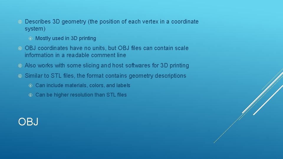  Describes 3 D geometry (the position of each vertex in a coordinate system)
