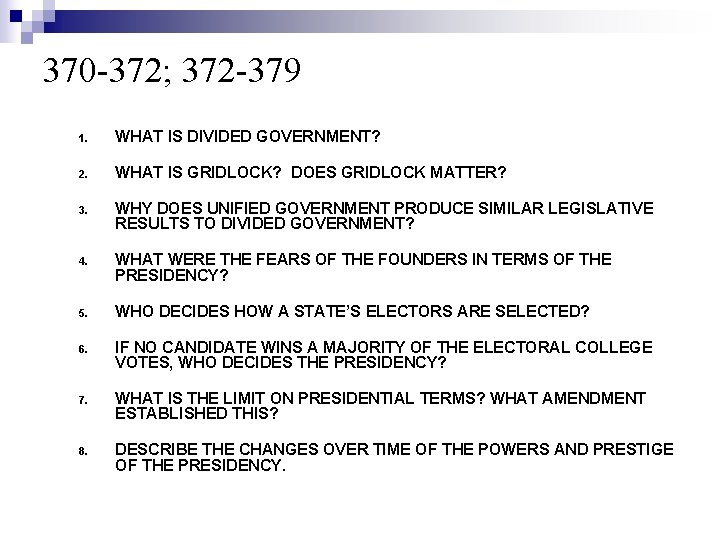 370 -372; 372 -379 1. WHAT IS DIVIDED GOVERNMENT? 2. WHAT IS GRIDLOCK? DOES 370 -372; 372 -379 1. WHAT IS DIVIDED GOVERNMENT? 2. WHAT IS GRIDLOCK? DOES