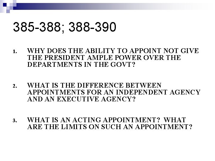 385 -388; 388 -390 1. WHY DOES THE ABILITY TO APPOINT NOT GIVE THE