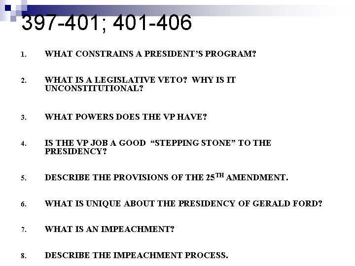397 -401; 401 -406 1. WHAT CONSTRAINS A PRESIDENT’S PROGRAM? 2. WHAT IS A