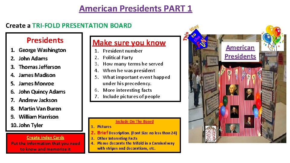 American Presidents PART 1 Create a TRI-FOLD PRESENTATION BOARD Presidents 1. George Washington 2.