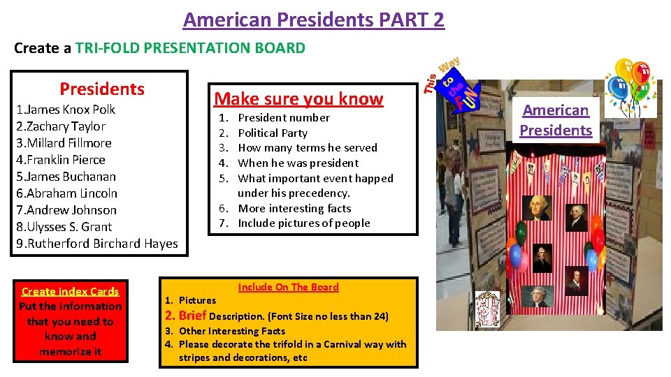 American Presidents PART 2 Create a TRI-FOLD PRESENTATION BOARD Presidents 1. James Knox Polk