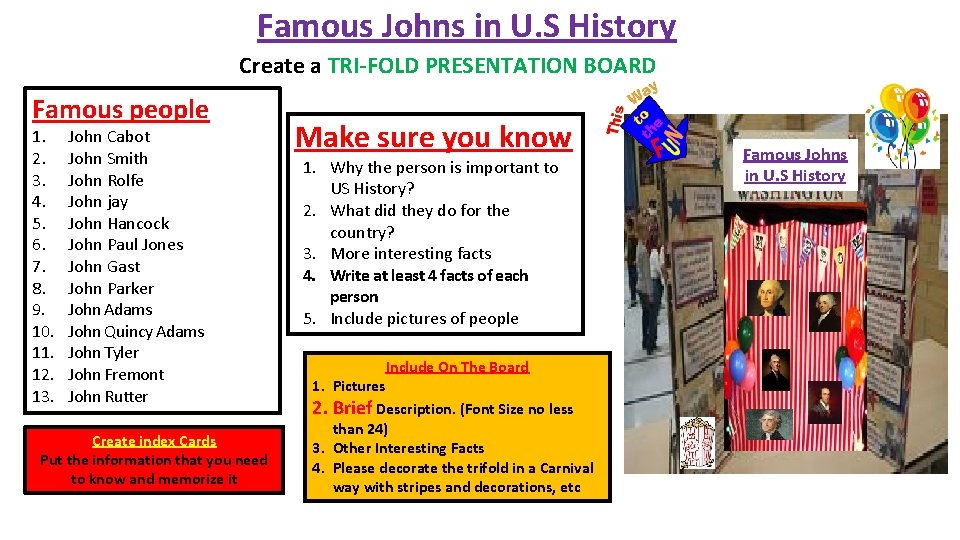 Famous Johns in U. S History Create a TRI-FOLD PRESENTATION BOARD Famous people 1.