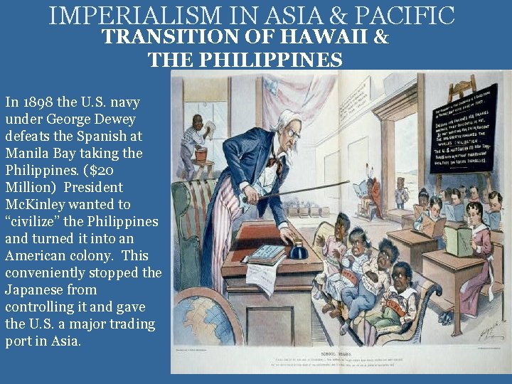 IMPERIALISM IN ASIA & PACIFIC TRANSITION OF HAWAII & THE PHILIPPINES In 1898 the