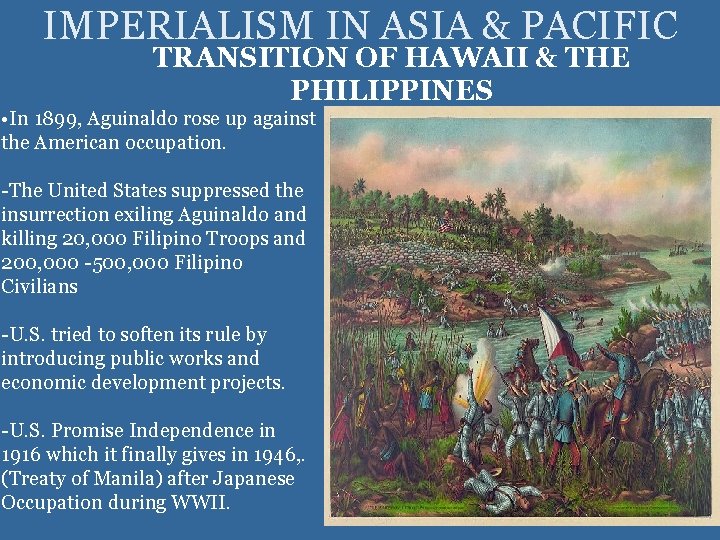 IMPERIALISM IN ASIA & PACIFIC TRANSITION OF HAWAII & THE PHILIPPINES • In 1899,