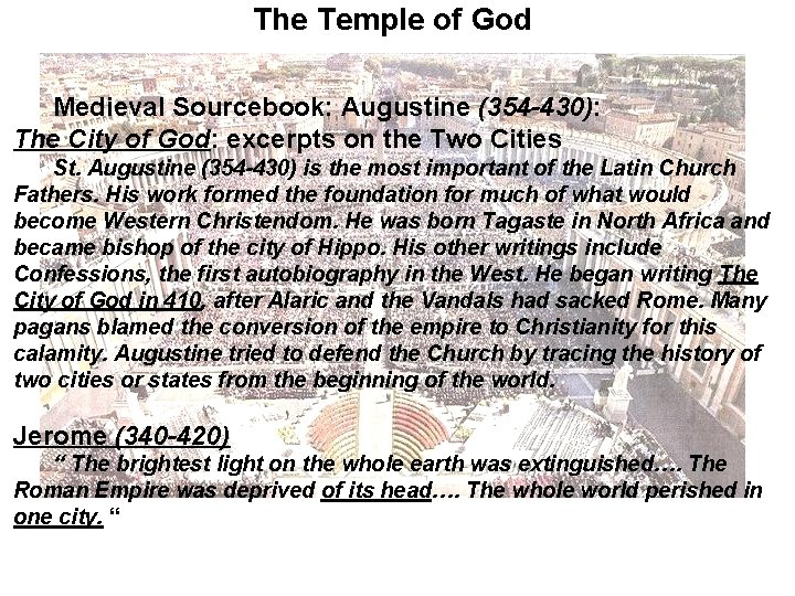 The Temple of God Medieval Sourcebook: Augustine (354 -430): The City of God: excerpts