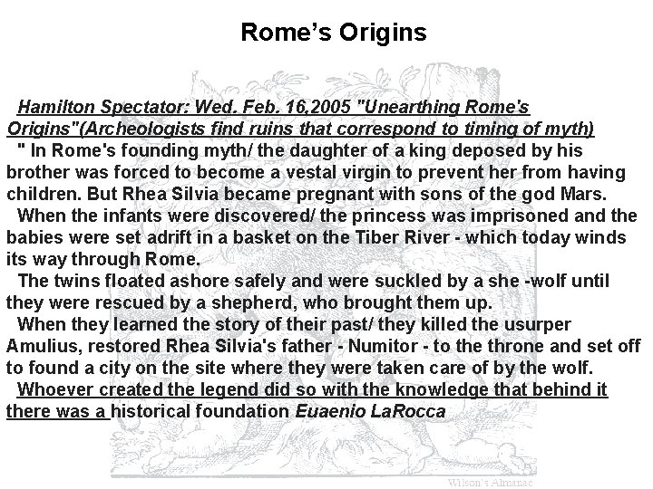 Rome’s Origins Hamilton Spectator: Wed. Feb. 16, 2005 "Unearthing Rome's Origins"(Archeologists find ruins that