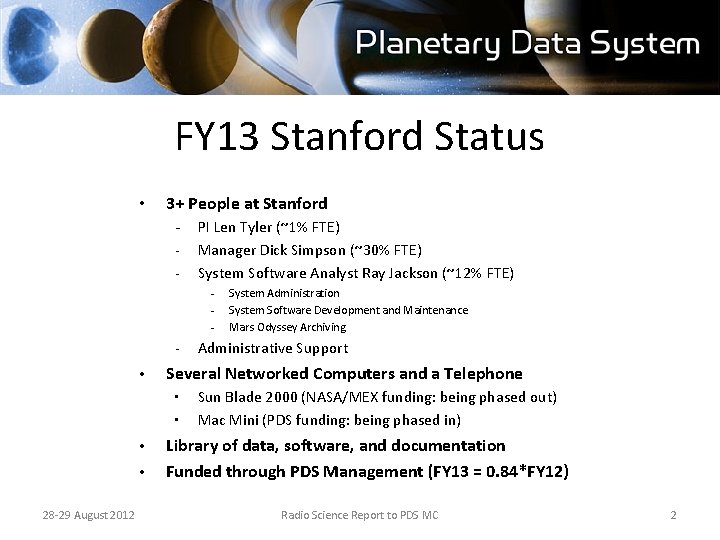 FY 13 Stanford Status • 3+ People at Stanford - PI Len Tyler (~1%