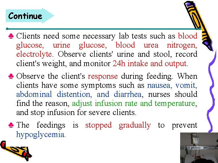 Continue ♣ Clients need some necessary lab tests such as blood glucose, urine glucose,