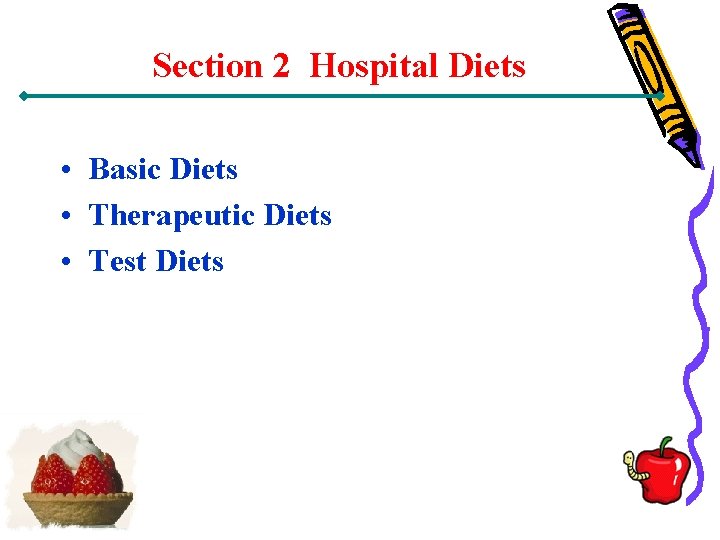 Section 2 Hospital Diets • Basic Diets • Therapeutic Diets • Test Diets 