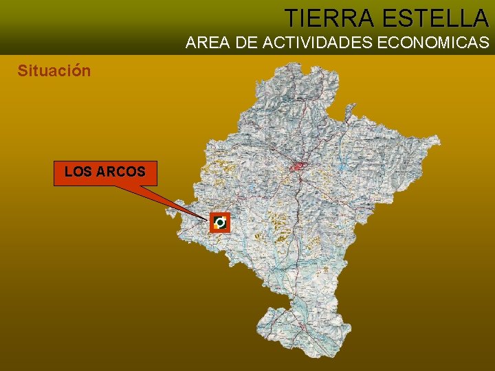 TIERRA ESTELLA AREA DE ACTIVIDADES ECONOMICAS Situación LOS ARCOS 