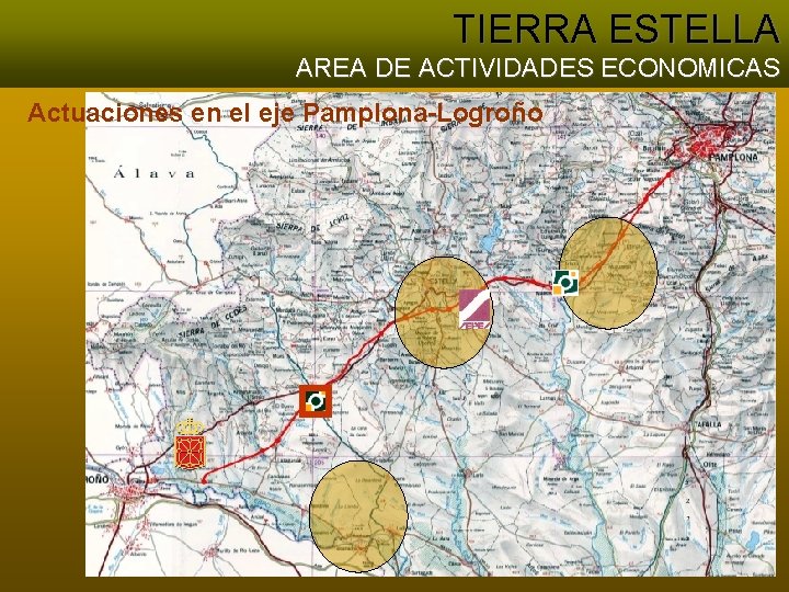 TIERRA ESTELLA AREA DE ACTIVIDADES ECONOMICAS Actuaciones en el eje Pamplona-Logroño 