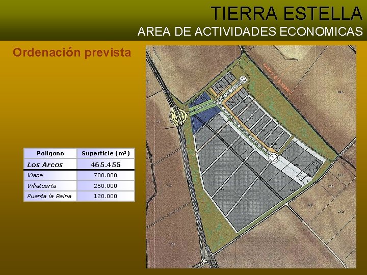 TIERRA ESTELLA AREA DE ACTIVIDADES ECONOMICAS Ordenación prevista Polígono Los Arcos Superficie (m 2)