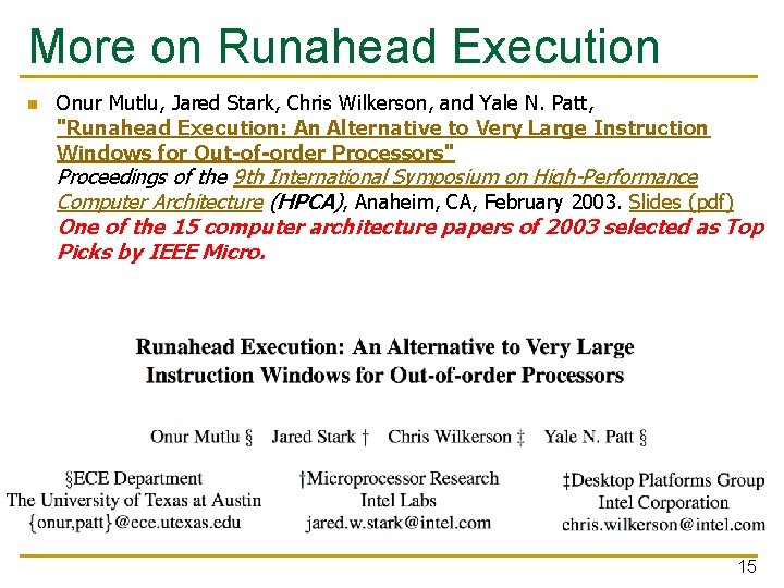 More on Runahead Execution n Onur Mutlu, Jared Stark, Chris Wilkerson, and Yale N.