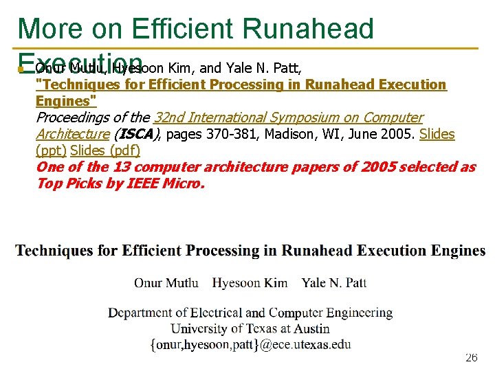 More on Efficient Runahead Onur Mutlu, Hyesoon Kim, and Yale N. Patt, Execution n