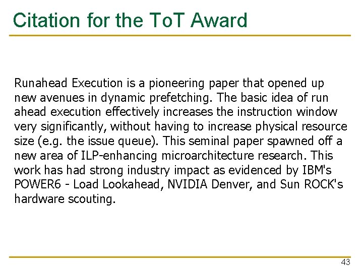 Citation for the To. T Award Runahead Execution is a pioneering paper that opened