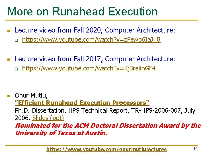 More on Runahead Execution n Lecture video from Fall 2020, Computer Architecture: q n