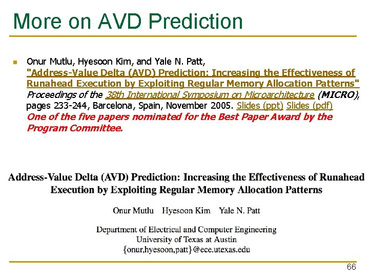 More on AVD Prediction n Onur Mutlu, Hyesoon Kim, and Yale N. Patt, "Address-Value